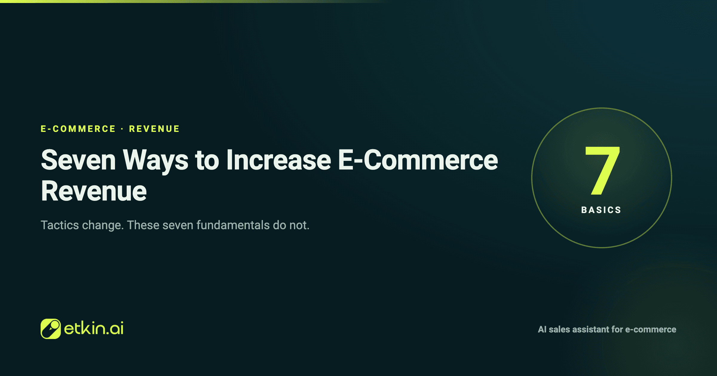 The seven fundamentals that grow e-commerce revenue